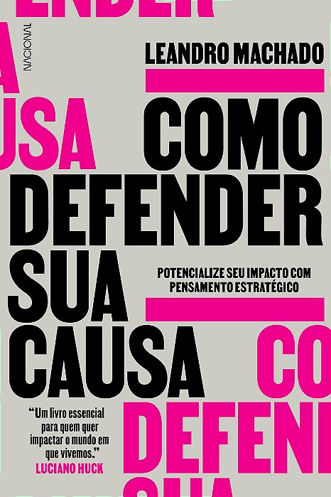 Livro Como Defender Sua Causa: Potencialize Seu Impacto com Pensamento Estrategic - Machado