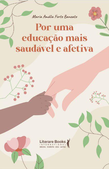 Livro Por uma Educação Mais Saudável e Afetiva - Banzato - Literare Books