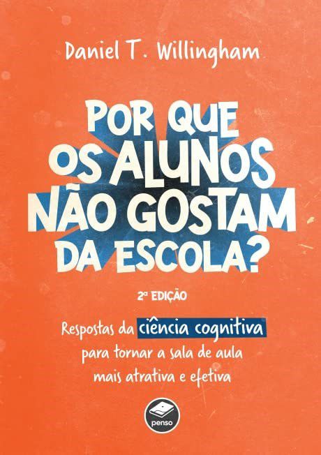 Livro Por Que os Alunos Não Gostam da Escola - Willingham