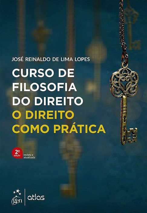 Livro Curso de Filosofia do Direito: o Direito Como Prática  Lopes