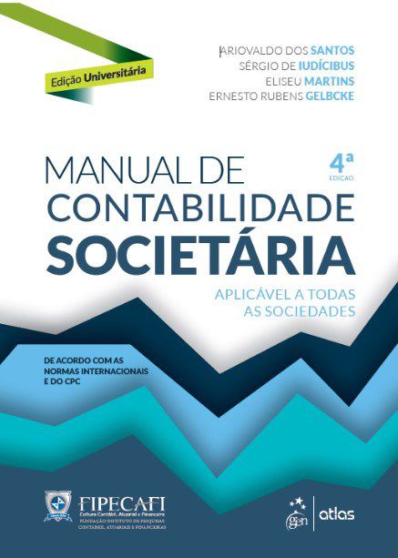 Livro Manual de Contabilidade Societária: Aplicável a Todas as Sociedades - Fipecafi - Atlas