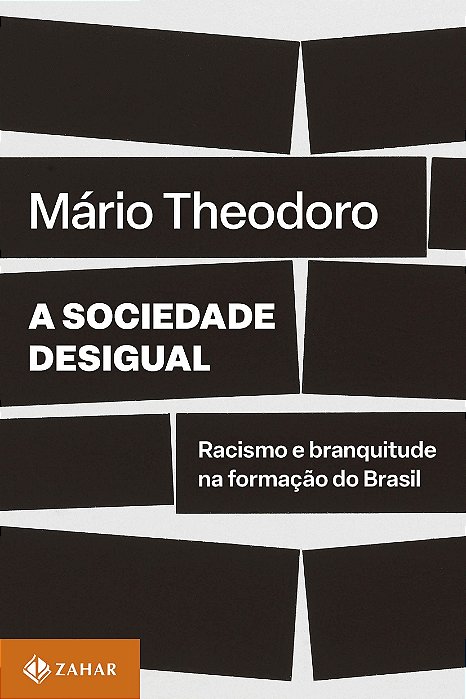 Livro Sociedade Desigual, A - Theodoro - Zahar