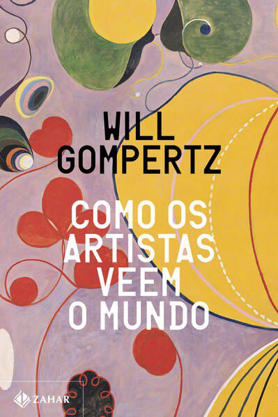 Livro Como os Artistas Veem o Mundo - Gompertz