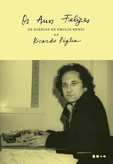 Livro Anos Felizes, os - Piglia