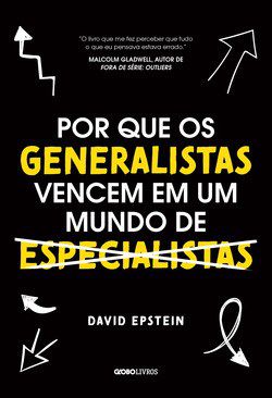 Livro Por Que os Generalistas Triunfam em Um Mundo de Especialistas - Epstein