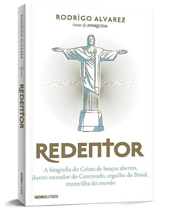 Livro Redentor: a Biografia do Cristo de Bracos Abertos, Ilustre Morador do Corco - Alvarez