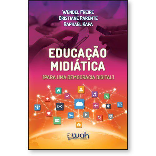 Livro Educacao Midiatica: para Uma Democracia Digital - Freire/parente/kapa