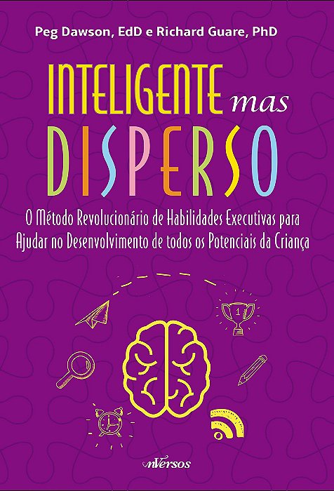 Livro Inteligente Mas Disperso: o Metodo Revolucionario de Habilidade Executivas - Dawson/guare