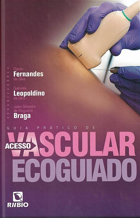 Livro Guia Pratico de Acesso Vascular Ecoguiado - Fernandes/braga