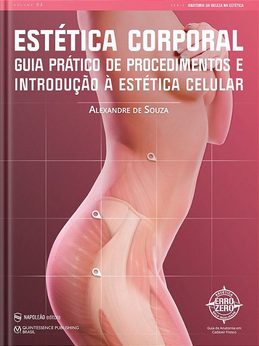 Livro Estetica Corporal: Guia Pratico de Procedimentos e Introducao a Estetica ce - Souza