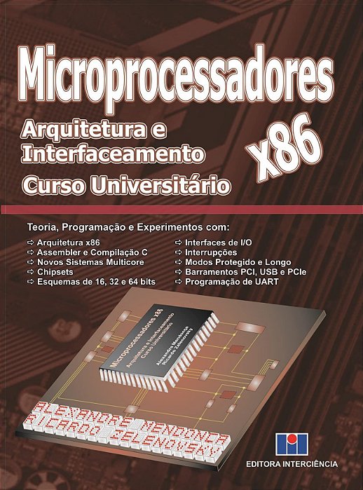 Livro Microprocessadores X86 - Arquitetura e Interfaceamento - Curso Universitari - Alexandre Mendonca;