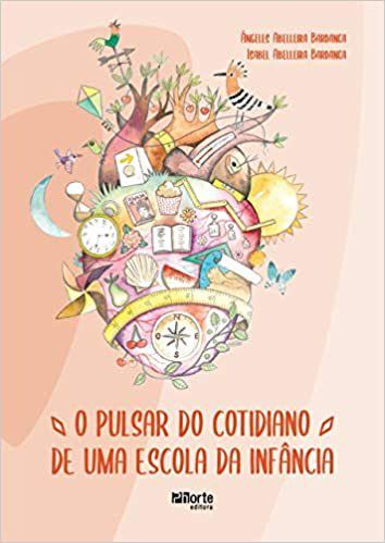 Livro O Pulsar Do Cotidiano De Um Aescola Da Infancia - Bardanca