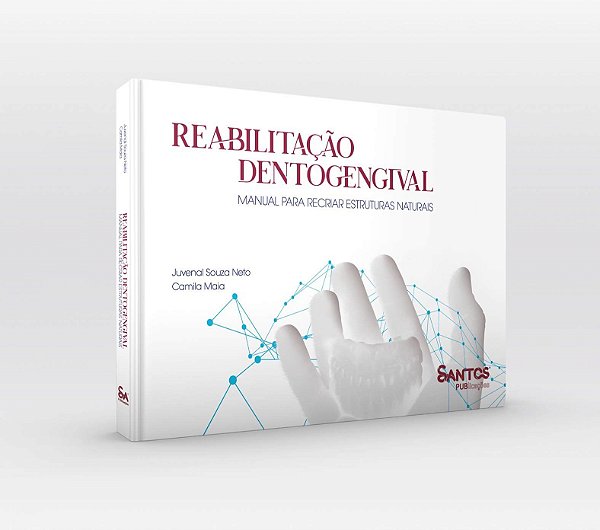 Livro Reabilitação Dentogengival: Manual para Recriar Estruturas Naturais
