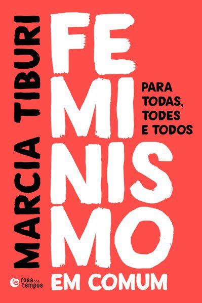 Livro Feminismo em Comum: para Todas, Todes e Todos - Tiburi
