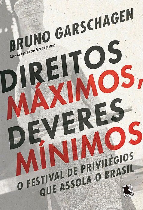 Livro Direitos Máximos, Deveres Mínimos - Garschagen