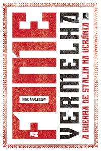 Livro Fome Vermelha, a - a Guerra de Stalin Na Ucrania - Applebaum