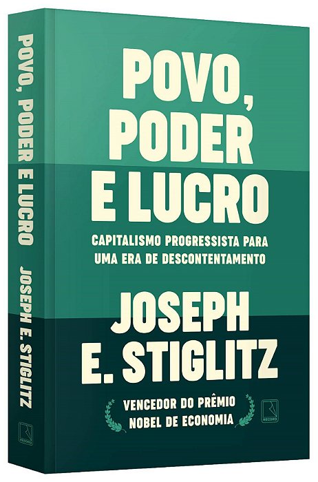 Livro Povo, Poder e Lucro: Capitalismo Progressista para Uma era de Descontentame - Stiglitz