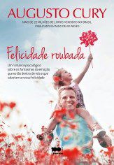 Livro Felicidade Roubada: Um Romance Psicológico sobre os Fantasmas da Emoção