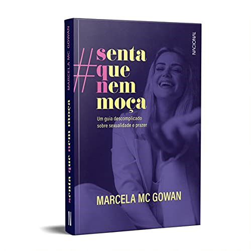 Livro Senta Que Nem Moca - Gowan