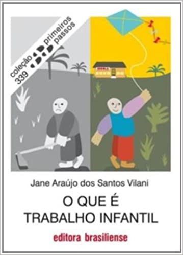 Livro Que e Trabalho Infantil, O - Vilani