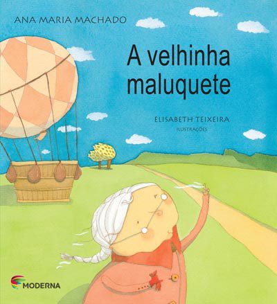 Livro Velhinha Maluquete - Ana Maria Machado - Moderna