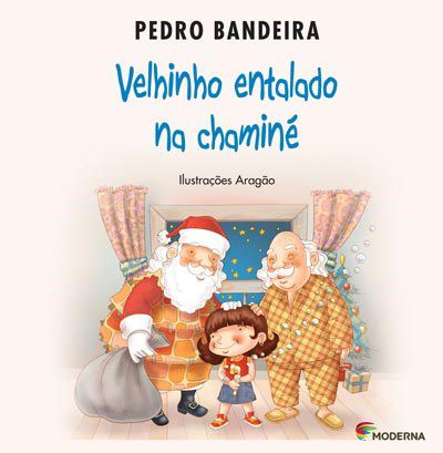 Livro Velhinho Entalado Na Chaminé - Col.pequenos e Sabidos - Bandeira - Moderna