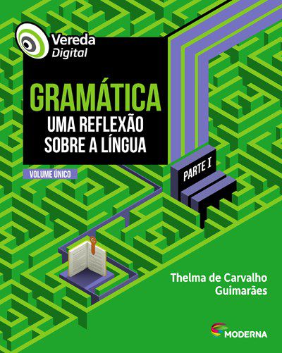 Livro Vereda Digital Gramática  -  Volume Único - Guimarães - Moderna