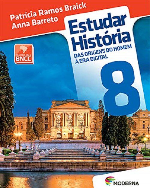 Livro Estudar Histooria Das Origens Do Homem A Era Digital 8 - Braick/barreto