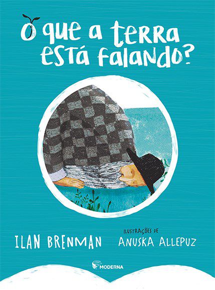 Livro Que a Terra Está Falando - Ilan Brenman - Moderna