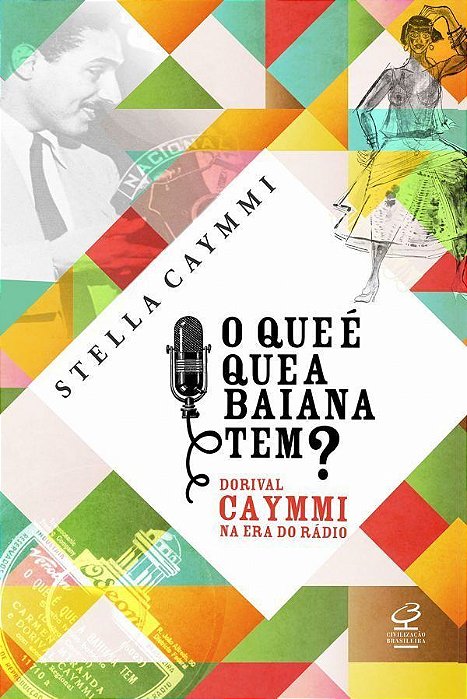 Livro Que e Que a Baiana Tem , o - Dorival Caymmi Na era do Radio - Caymmi