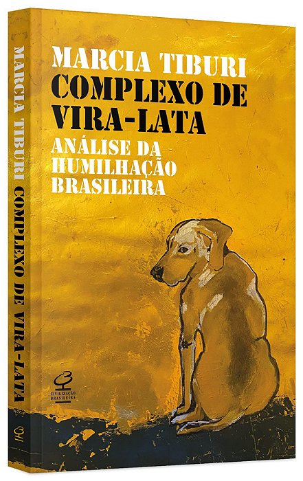 Livro Complexo de Vira-lata: Análise da Humilhação Colonial - Tiburi - Civilização