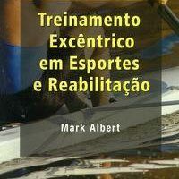Livro Treinamento Excentrico em Esportes e Reabilitacao - Albert