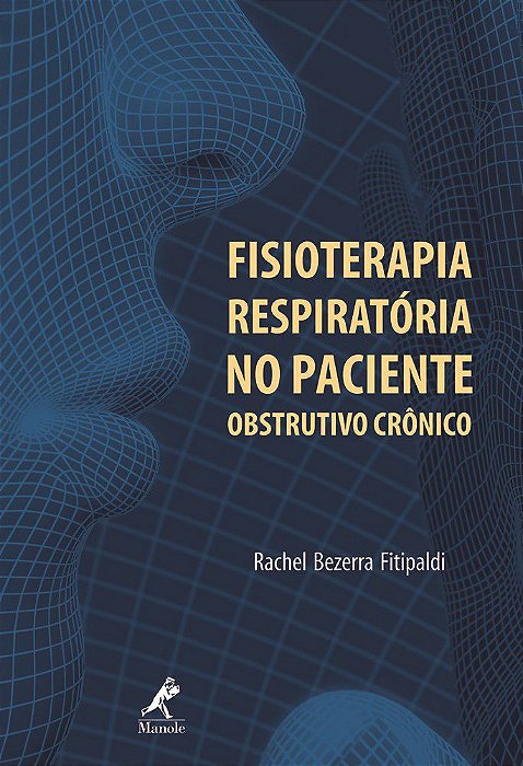 Livro Fisioterapia Respiratória No Paciente Obstrutivo Crônico *** - Fitipaldi - Manole