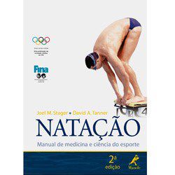 Livro Natacao: Manual de Medicina e Ciencia do Esporte - Stager/tanner