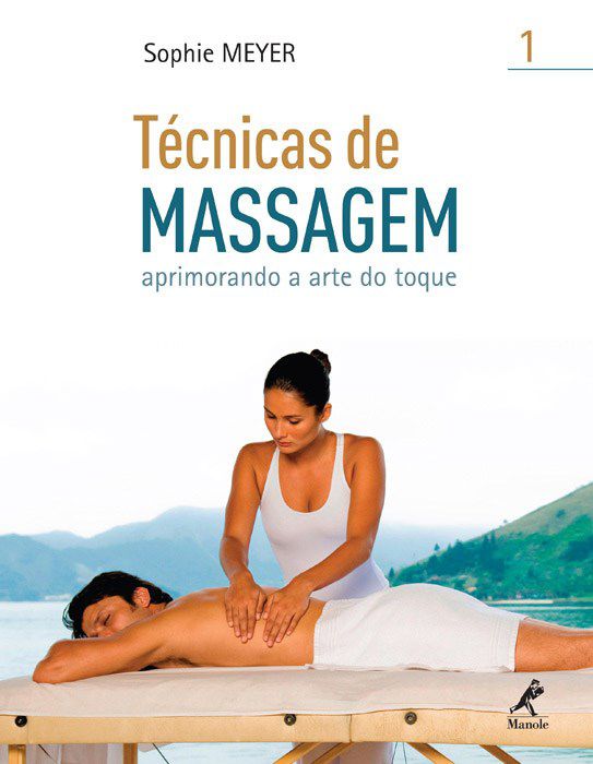 Livro Técnicas de Massagem 1 Aprimorando a Arte do Toque - Meyer