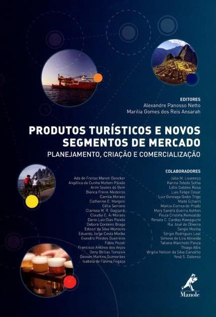 Livro Produtos Turísticos e Novos Segmentos D Mercado - Planejamento, Criação e Comercialização - Ansarah
