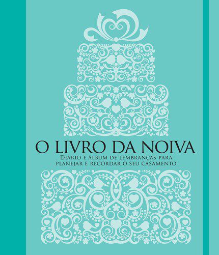 Livro da Noiva: Diário e álbum de Lembrançaas para Planejar e Recordar - Manole