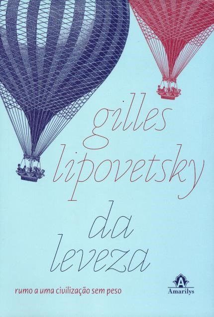 Livro Da Leveza: Rumo a Uma Civilização sem Peso - Lipovetsky - Manole