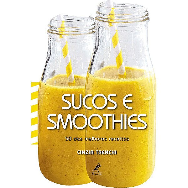 Livro Sucos e Smoothies: 50 das Melhores Receitas - Trenchi