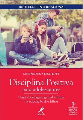 Livro Disciplina Positiva para Adolescentes - Nelsen - Manole