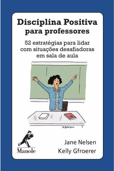 Livro Disciplina Positiva para Professores -  Nelsen - Manole