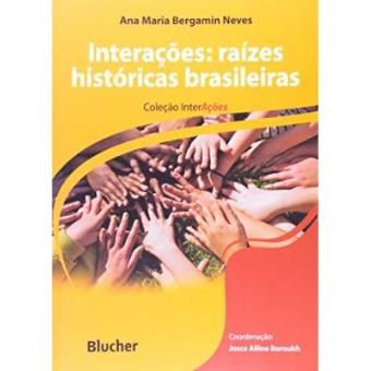 Livro Interacoes: Raizes Historicas Brasileiras - Neves/baroukh(coor.)