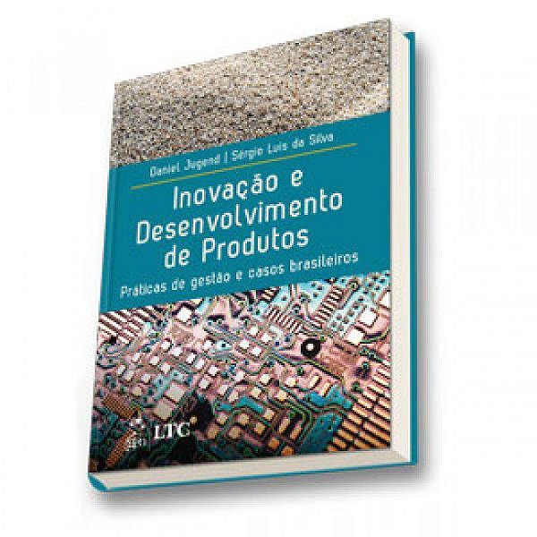 Livro Inovacao e Desenvolvimento de Produtos - Praticas de Gestao e Casos Brasile - Jugend / Silva