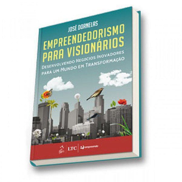 Livro Empreendedorismo para Visionarios - Desenvolvendo Negocios Inovadores para - Dornelas