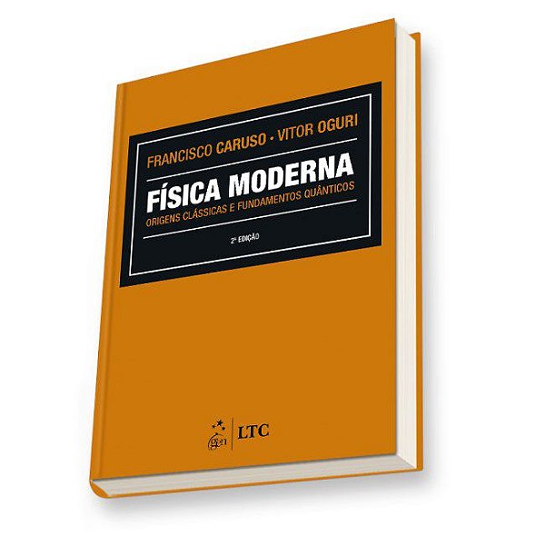 Livro Fisica Moderna - Origens Classicas e Fundamentos Quanticos - Caruso/oguri