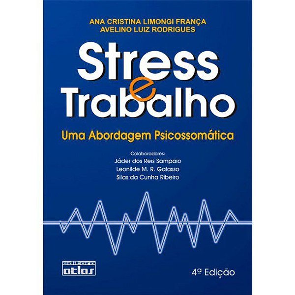 Livro Stress E Trabalho - Uma Abordagem Psicossomatica - Franca/rodrigues