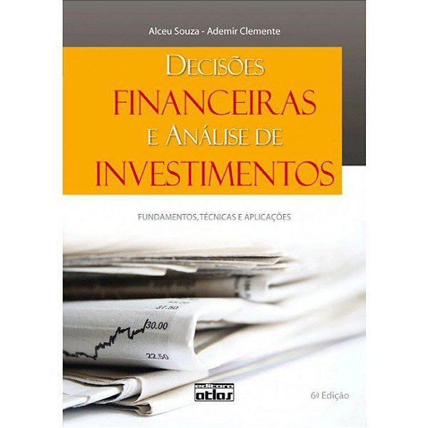 Livro Decisões Financeiras e Análise de Investimentos: Souza /Clemente