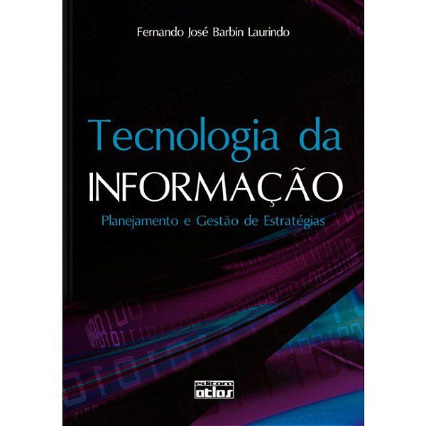 Livro Tecnologia da Informacao - Planejamento e Gestao de Estrategias - Laurindo