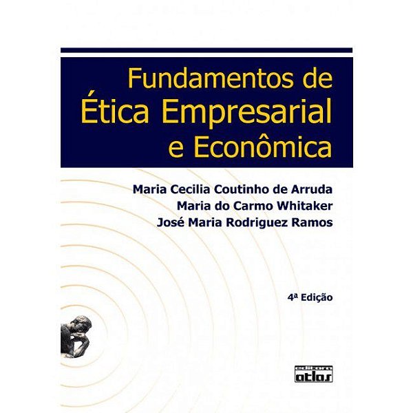 Livro Fundamentos de Etica Empresarial e Economica - Arruda/whitaker/ramo