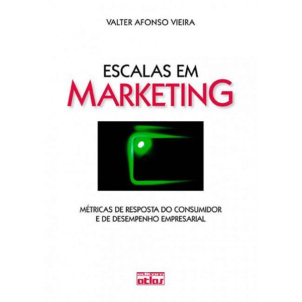 Livro Escalas em Marketing - Metricas de Resposta do Consumidor e de Desempenho E - Vieira